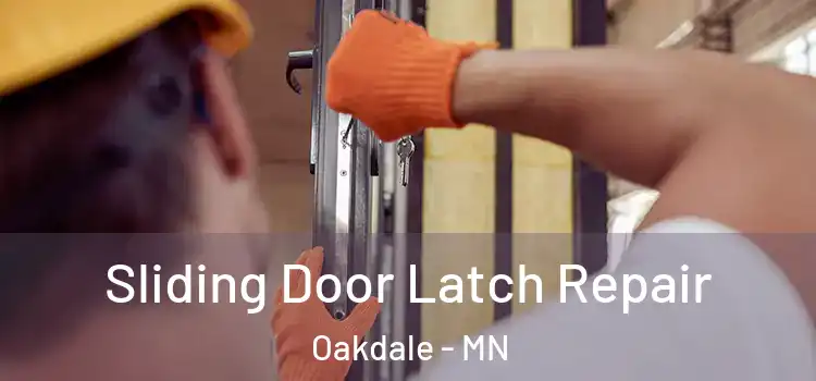 Sliding Door Latch Repair Oakdale - MN